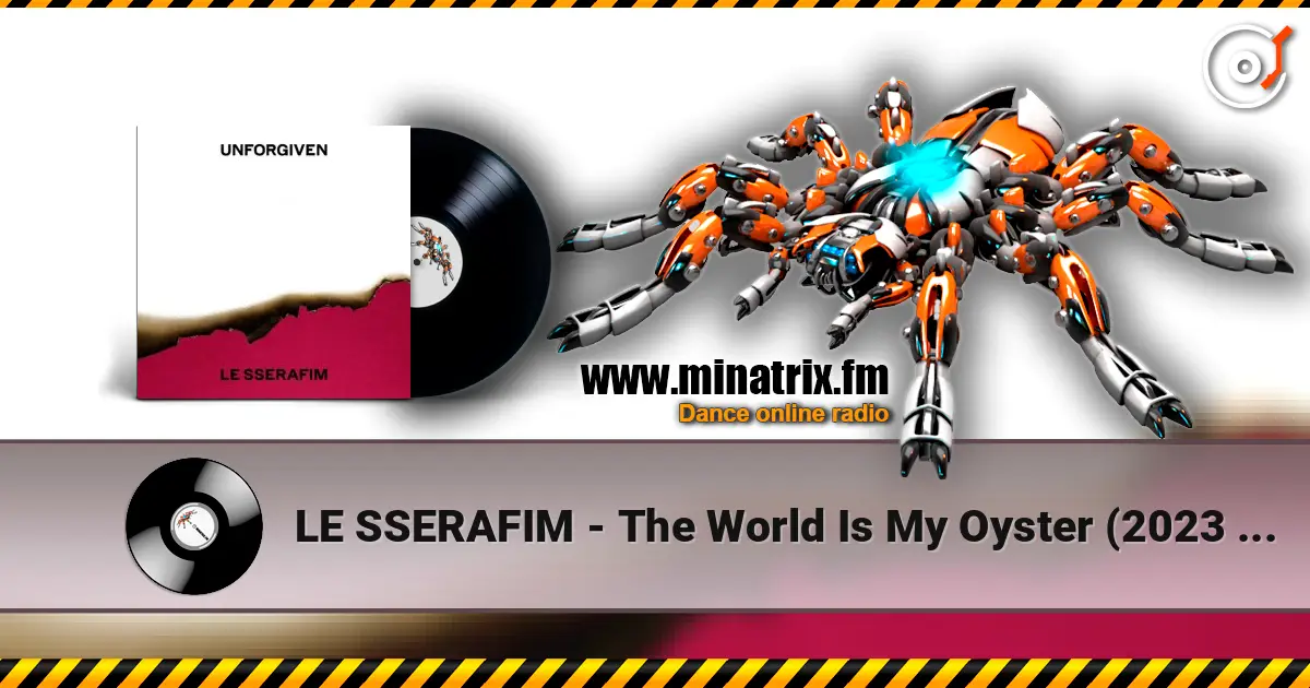 LE SSERAFIM - The World Is My Oyster (2023 Ver.) online in hoher Qualität hören | Minatrix.FM