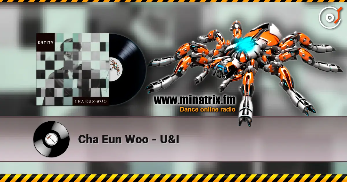 Cha Eun Woo - U&I online in hoher Qualität hören | Minatrix.FM
