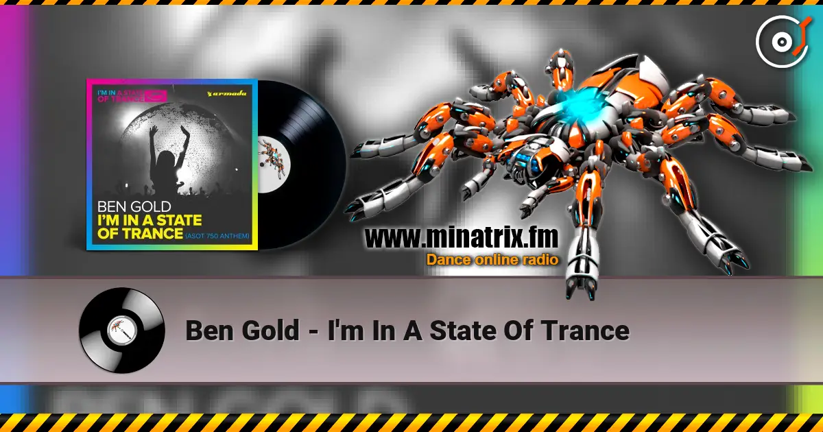 Ben Gold - I'm In A State Of Trance online in hoher Qualität hören | Minatrix.FM