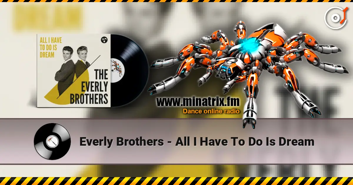 Everly Brothers - All I Have To Do Is Dream online in hoher Qualität hören | Minatrix.FM
