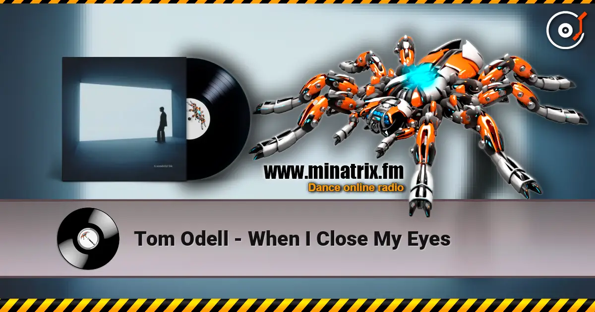Tom Odell - When I Close My Eyes online in hoher Qualität hören | Minatrix.FM