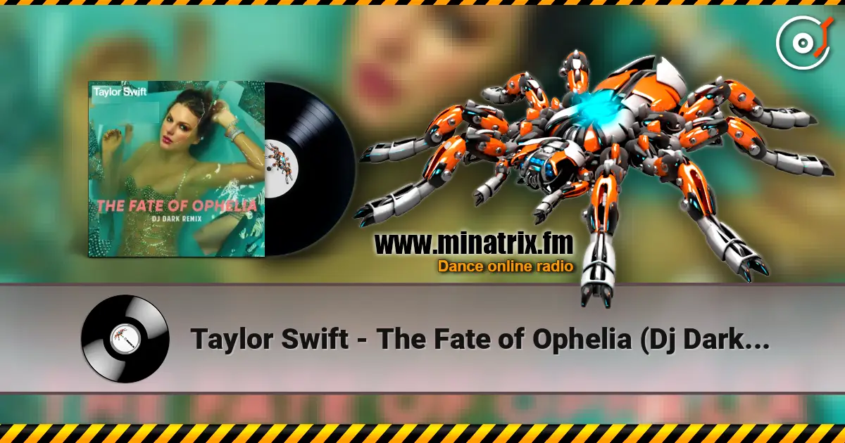 Taylor Swift - The Fate of Ophelia (Dj Dark Remix) online in hoher Qualität hören | Minatrix.FM