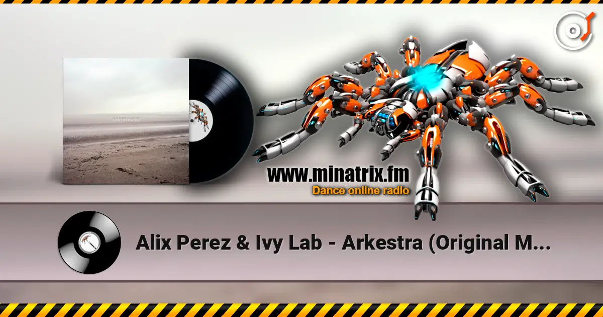 Alix Perez & Ivy Lab - Arkestra (Original Mix) online in hoher Qualität hören | Minatrix.FM