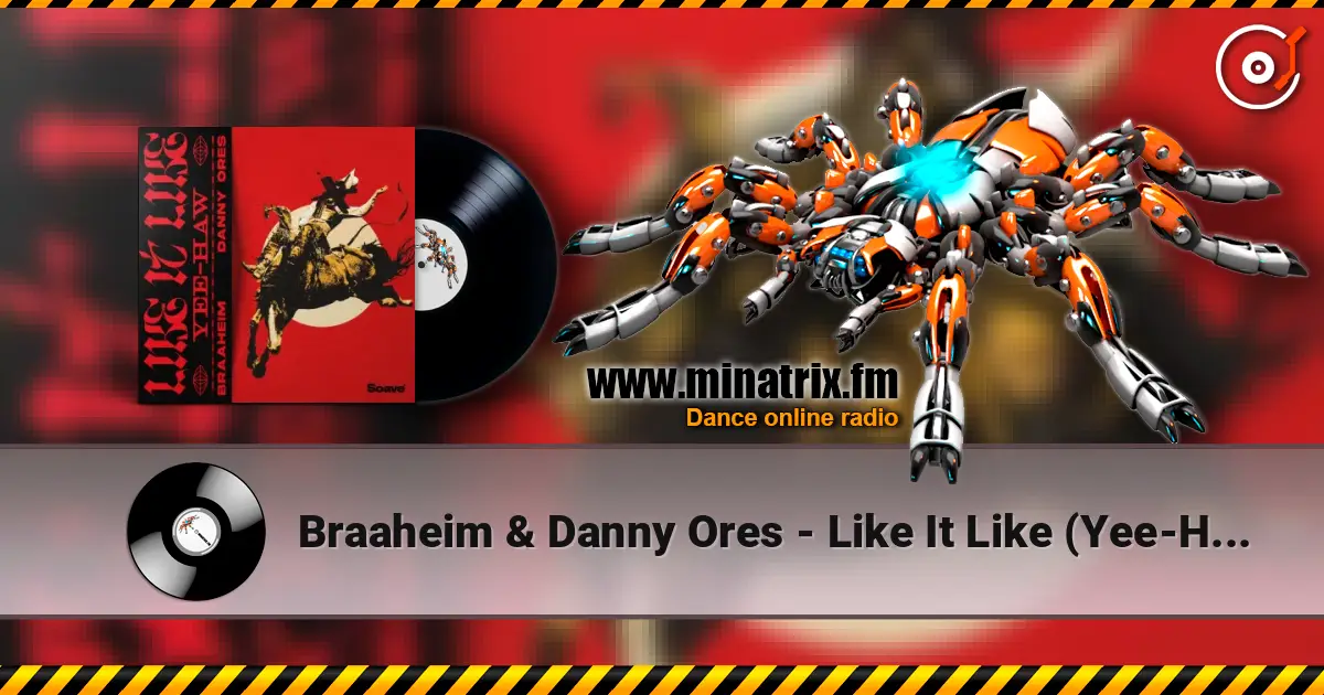 Braaheim & Danny Ores - Like It Like (Yee-Haw) online in hoher Qualität hören | Minatrix.FM