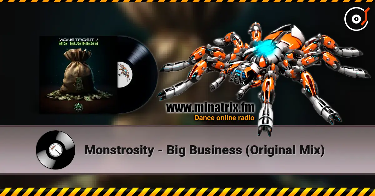 Monstrosity - Big Business (Original Mix) online in hoher Qualität hören | Minatrix.FM