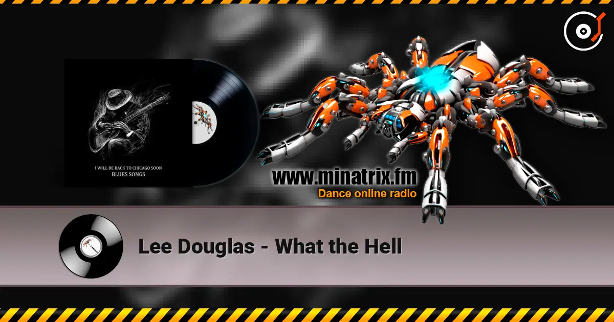 Lee Douglas - What the Hell online in hoher Qualität hören | Minatrix.FM
