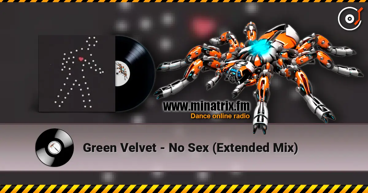 Green Velvet - No Sex (Extended Mix) online in hoher Qualität hören | Minatrix.FM