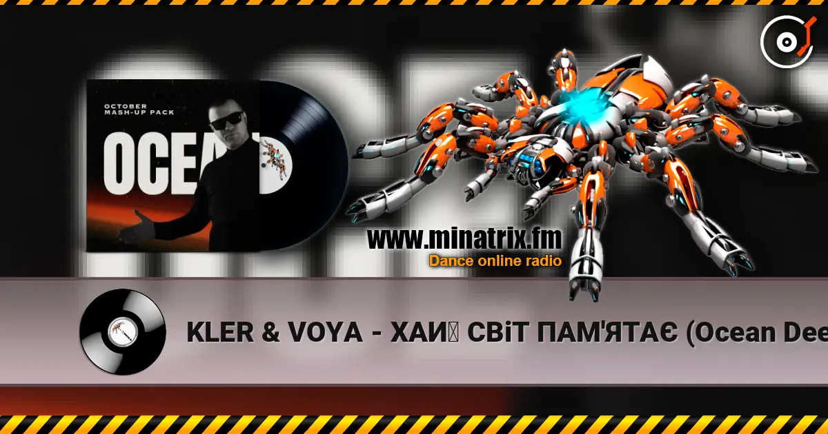 KLER & VOYA - ХАЙ СВіТ ПАМ'ЯТАЄ (Ocean Dee Edit) online in hoher Qualität hören | Minatrix.FM