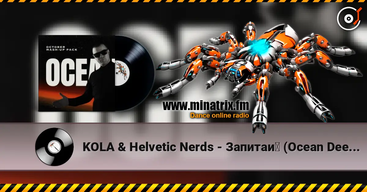 KOLA & Helvetic Nerds - Запитай (Ocean Dee Edit) online in hoher Qualität hören | Minatrix.FM