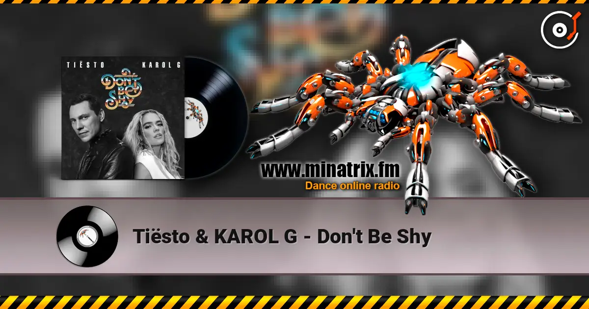 Tiësto & KAROL G - Don't Be Shy online in hoher Qualität hören | Minatrix.FM