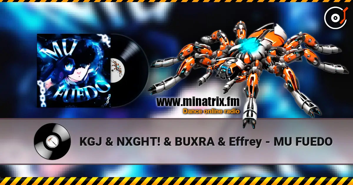 KGJ & NXGHT! & BUXRA & Effrey - MU FUEDO online in hoher Qualität hören | Minatrix.FM