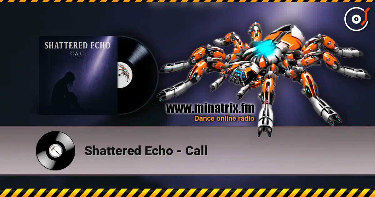 Shattered Echo - Call online in hoher Qualität hören | Minatrix.FM