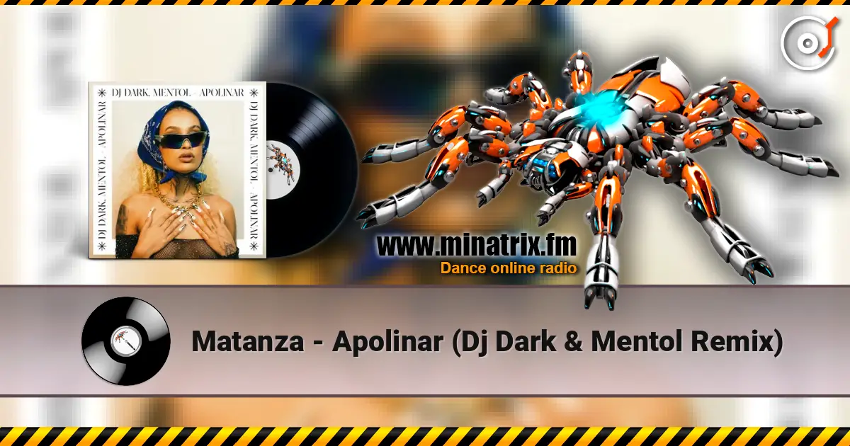 Matanza - Apolinar (Dj Dark & Mentol Remix) online in hoher Qualität hören | Minatrix.FM