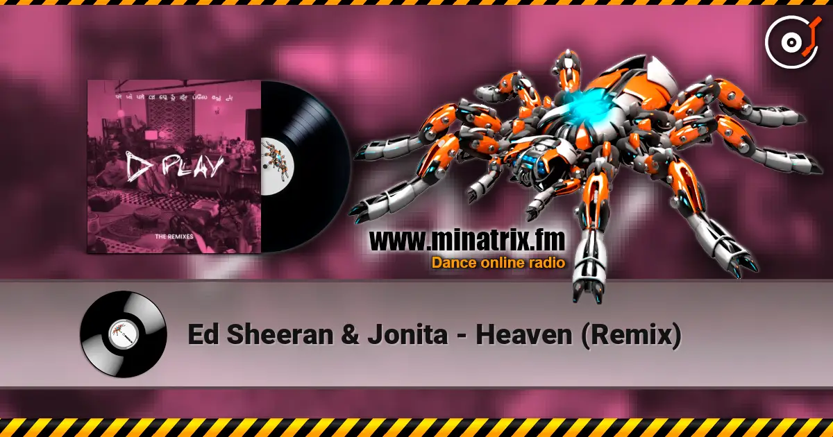Ed Sheeran & Jonita - Heaven (Remix) online in hoher Qualität hören | Minatrix.FM