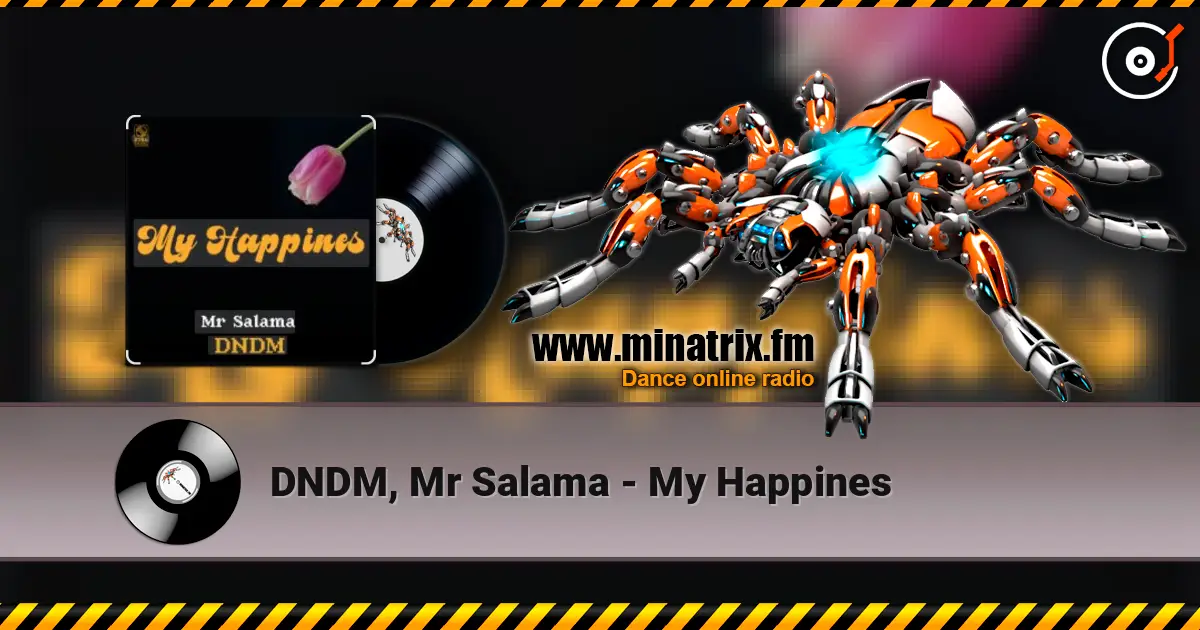 DNDM, Mr Salama - My Happines online in hoher Qualität hören | Minatrix.FM
