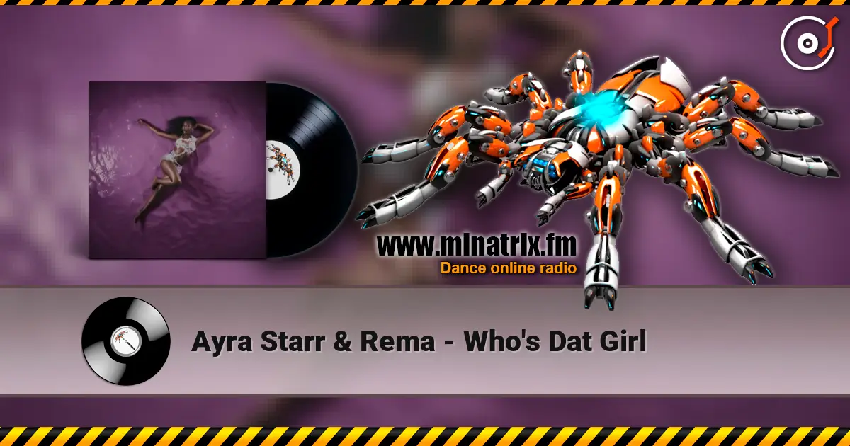 Ayra Starr & Rema - Who's Dat Girl online in hoher Qualität hören | Minatrix.FM