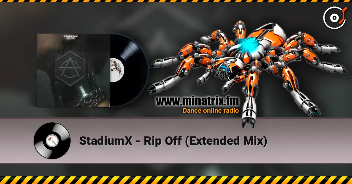 StadiumX - Rip Off (Extended Mix) online in hoher Qualität hören | Minatrix.FM