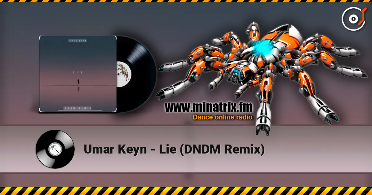 Umar Keyn - Lie (DNDM Remix) online in hoher Qualität hören | Minatrix.FM