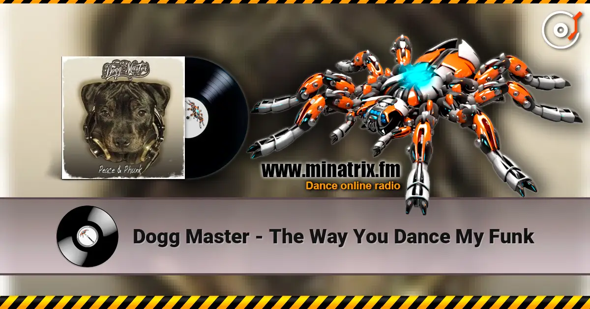 Dogg Master - The Way You Dance My Funk online in hoher Qualität hören | Minatrix.FM
