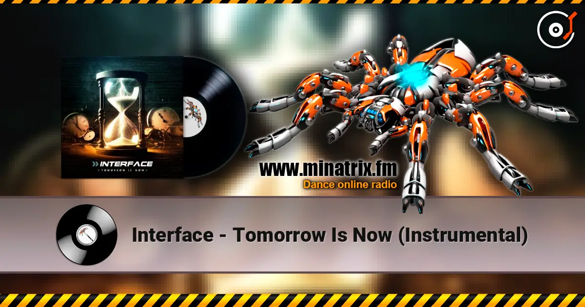 Interface - Tomorrow Is Now (Instrumental) online in hoher Qualität hören | Minatrix.FM