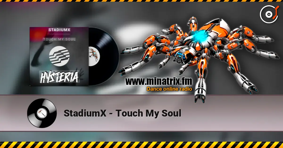 StadiumX - Touch My Soul online in hoher Qualität hören | Minatrix.FM