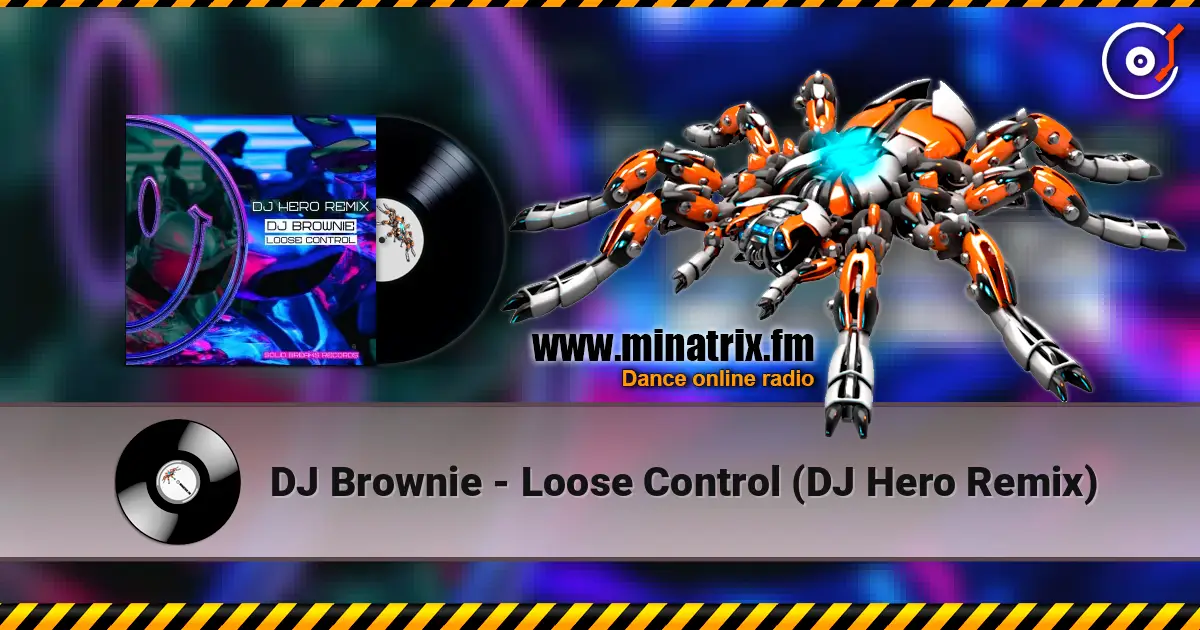 DJ Brownie - Loose Control (DJ Hero Remix) online in hoher Qualität hören | Minatrix.FM