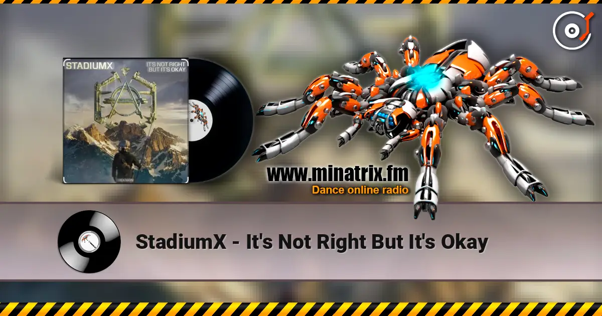 StadiumX - It's Not Right But It's Okay online in hoher Qualität hören | Minatrix.FM