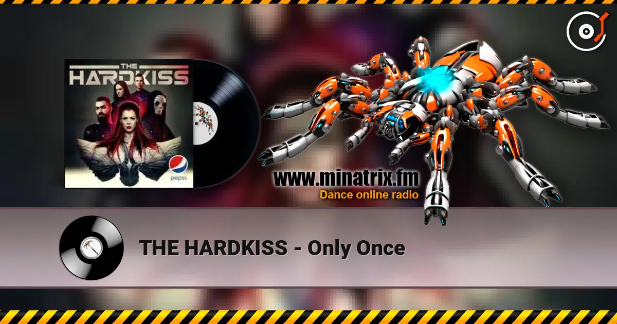 THE HARDKISS - Only Once online in hoher Qualität hören | Minatrix.FM