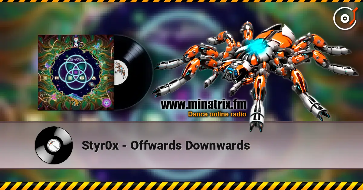 Styr0x - Offwards Downwards online in hoher Qualität hören | Minatrix.FM