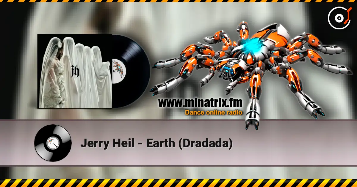 Jerry Heil - Earth (Dradada) online in hoher Qualität hören | Minatrix.FM