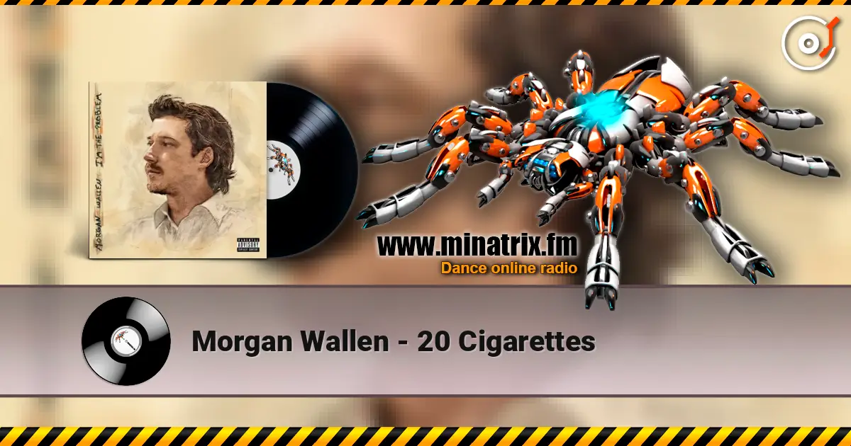 Morgan Wallen - 20 Cigarettes online in hoher Qualität hören | Minatrix.FM