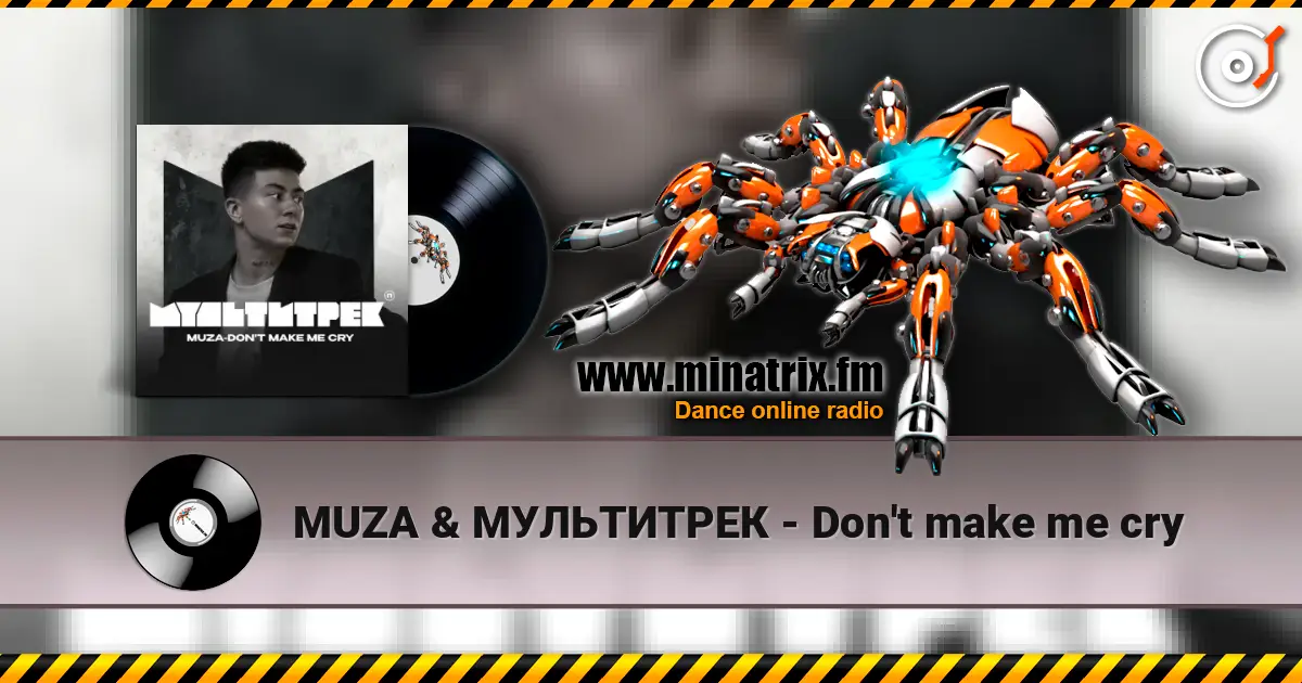 MUZA & МУЛЬТИТРЕК - Don't make me cry online in hoher Qualität hören | Minatrix.FM