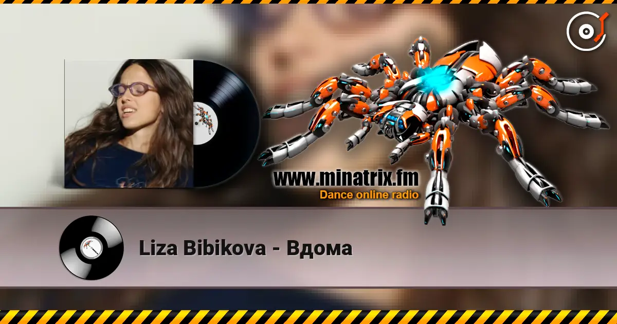 Liza Bibikova - Вдома online in hoher Qualität hören | Minatrix.FM