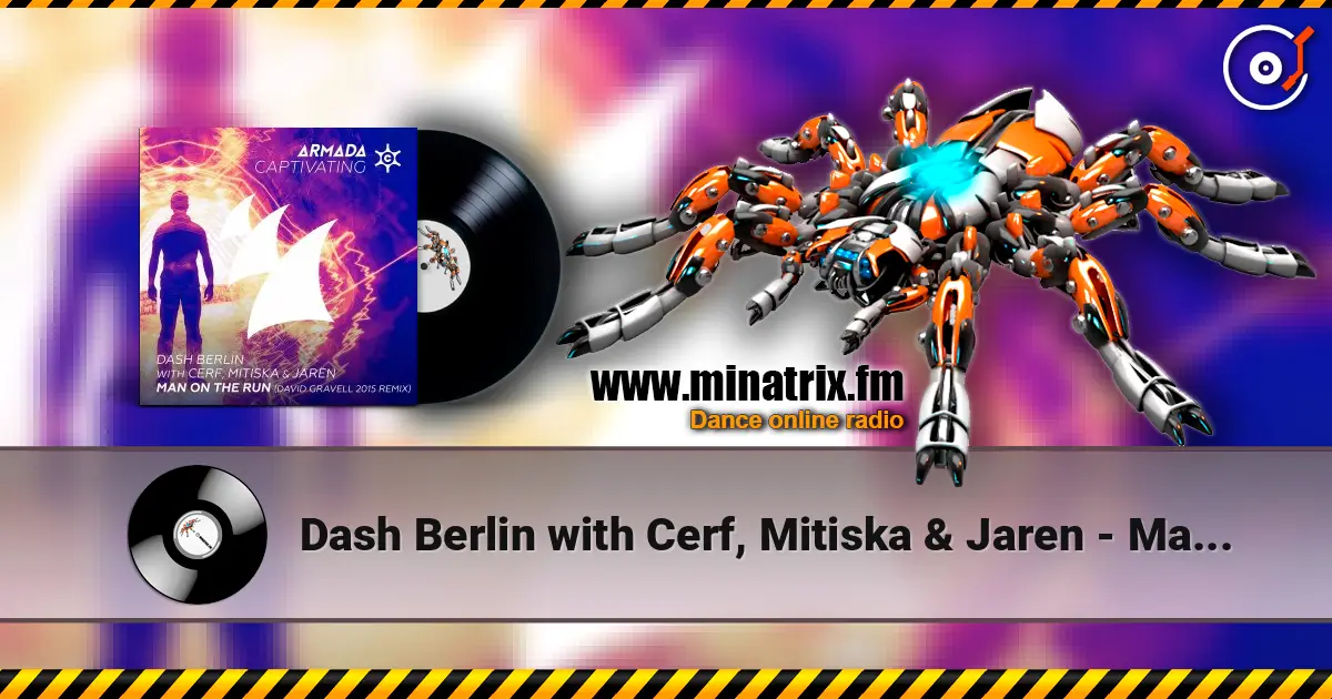 Dash Berlin with Cerf, Mitiska & Jaren - Man On The Run (David Gravell 2015 Remix) online in hoher Qualität hören | Minatrix.FM