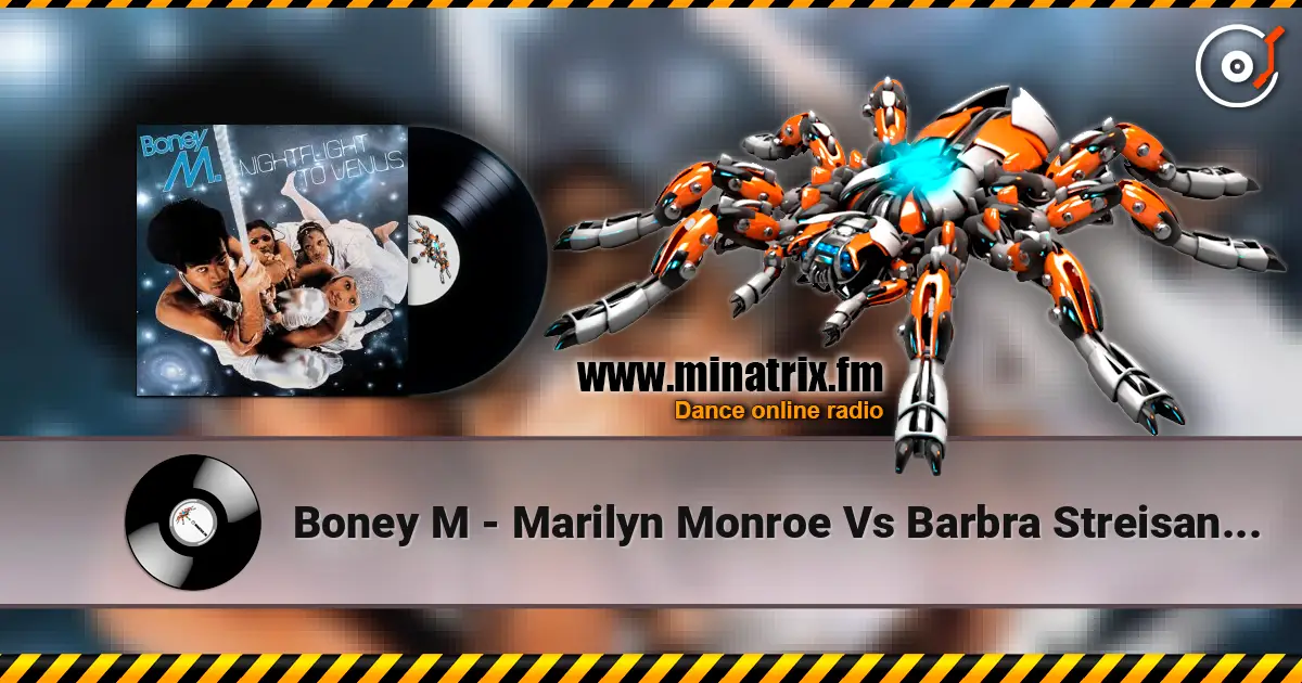 Boney M - Marilyn Monroe Vs Barbra Streisand (Radio Mix) online in hoher Qualität hören | Minatrix.FM