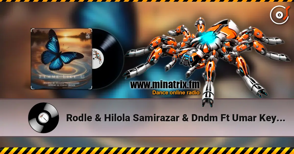 Rodle & Hilola Samirazar & Dndm Ft Umar Keyn - Femme Like U online in hoher Qualität hören | Minatrix.FM