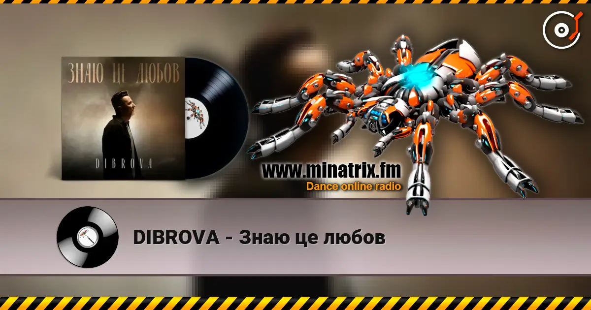 DIBROVA - Знаю це любов online in hoher Qualität hören | Minatrix.FM