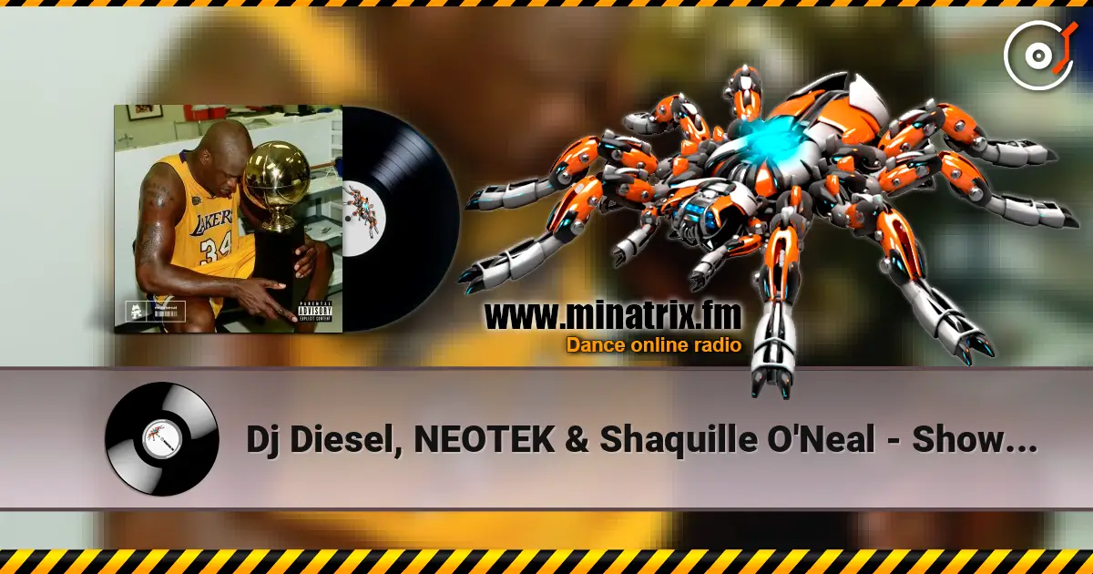 Dj Diesel, NEOTEK & Shaquille O'Neal - Show Em online in hoher Qualität hören | Minatrix.FM