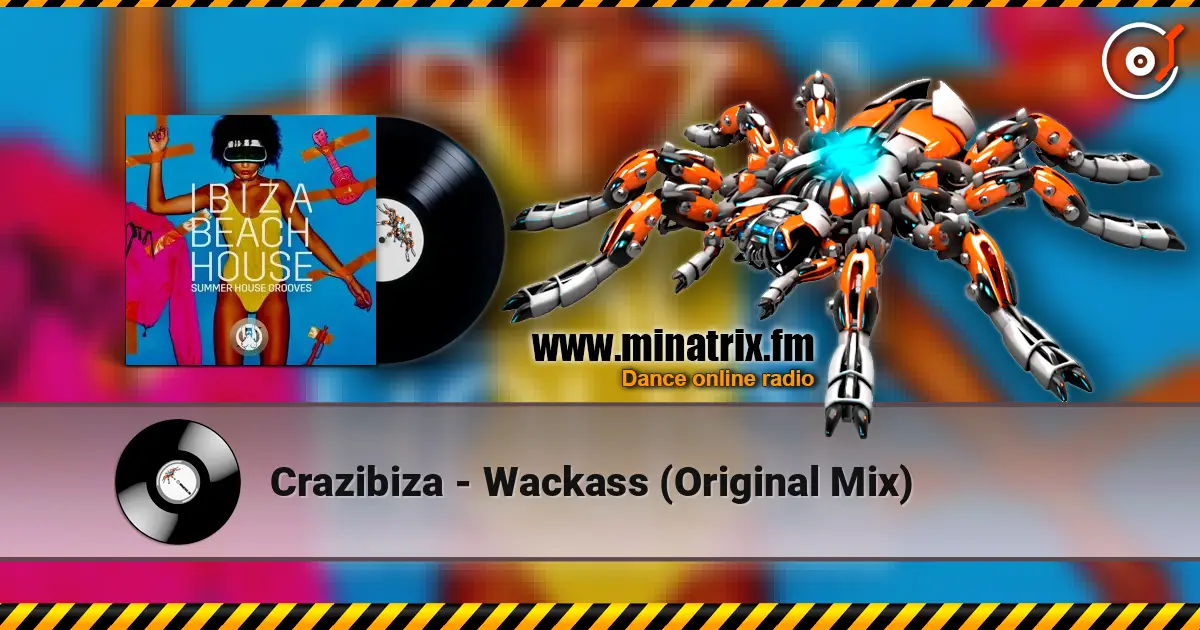 Crazibiza - Wackass (Original Mix) online in hoher Qualität hören | Minatrix.FM