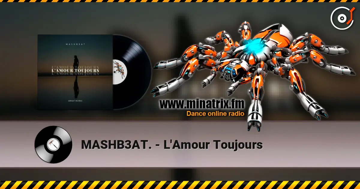 MASHB3AT. - L'Amour Toujours online in hoher Qualität hören | Minatrix.FM