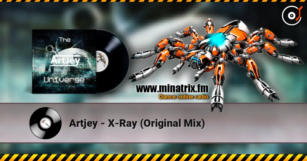 Artjey - X-Ray (Original Mix) online in hoher Qualität hören | Minatrix.FM