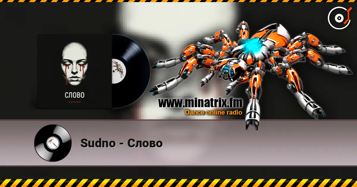 Sudno - Слово online in hoher Qualität hören | Minatrix.FM