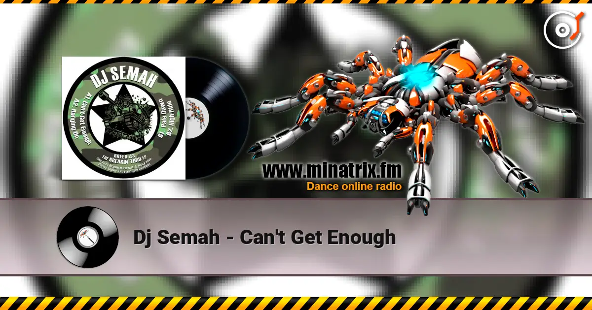 Dj Semah - Can't Get Enough online in hoher Qualität hören | Minatrix.FM