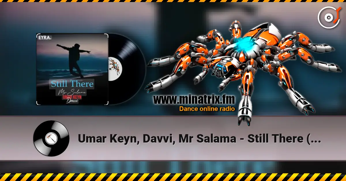 Umar Keyn, Davvi, Mr Salama - Still There (Original Mix) online in hoher Qualität hören | Minatrix.FM