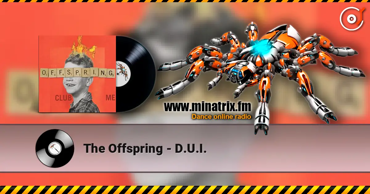 The Offspring - D.U.I. online in hoher Qualität hören | Minatrix.FM