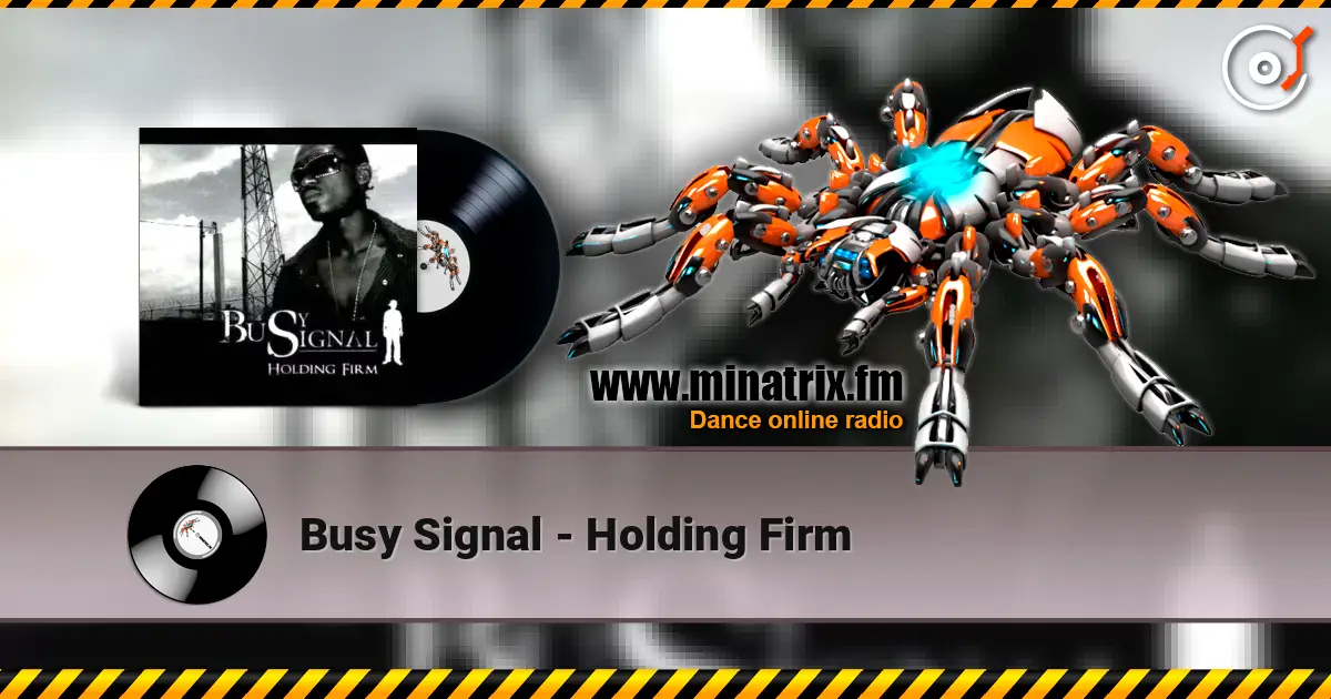 Busy Signal - Holding Firm online in hoher Qualität hören | Minatrix.FM