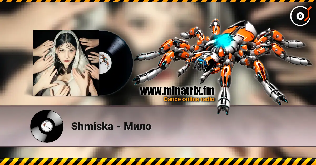 Shmiska - Мило online in hoher Qualität hören | Minatrix.FM