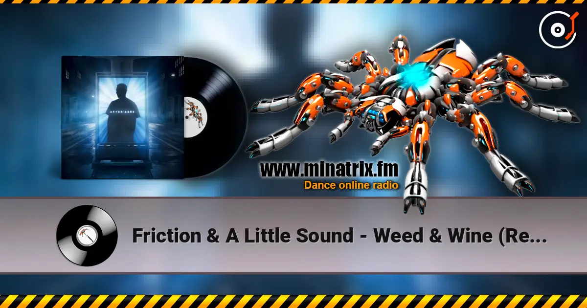 Friction & A Little Sound - Weed & Wine (Relax, Rewind) online in hoher Qualität hören | Minatrix.FM