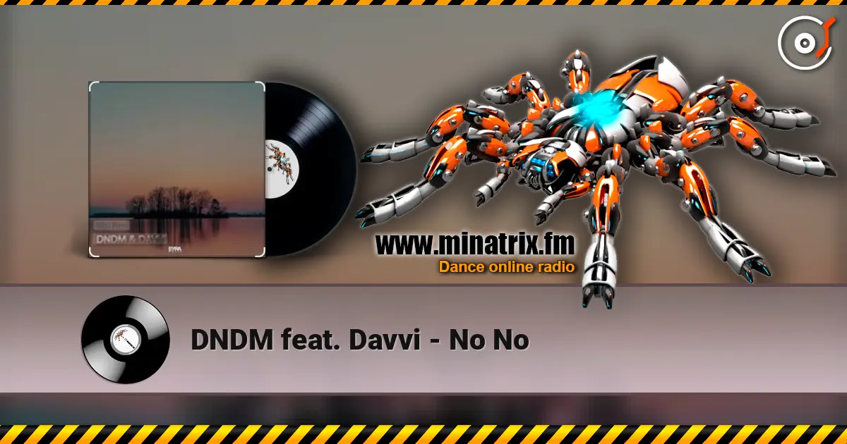 DNDM feat. Davvi - No No online in hoher Qualität hören | Minatrix.FM