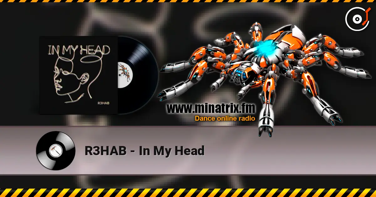 R3HAB - In My Head online in hoher Qualität hören | Minatrix.FM